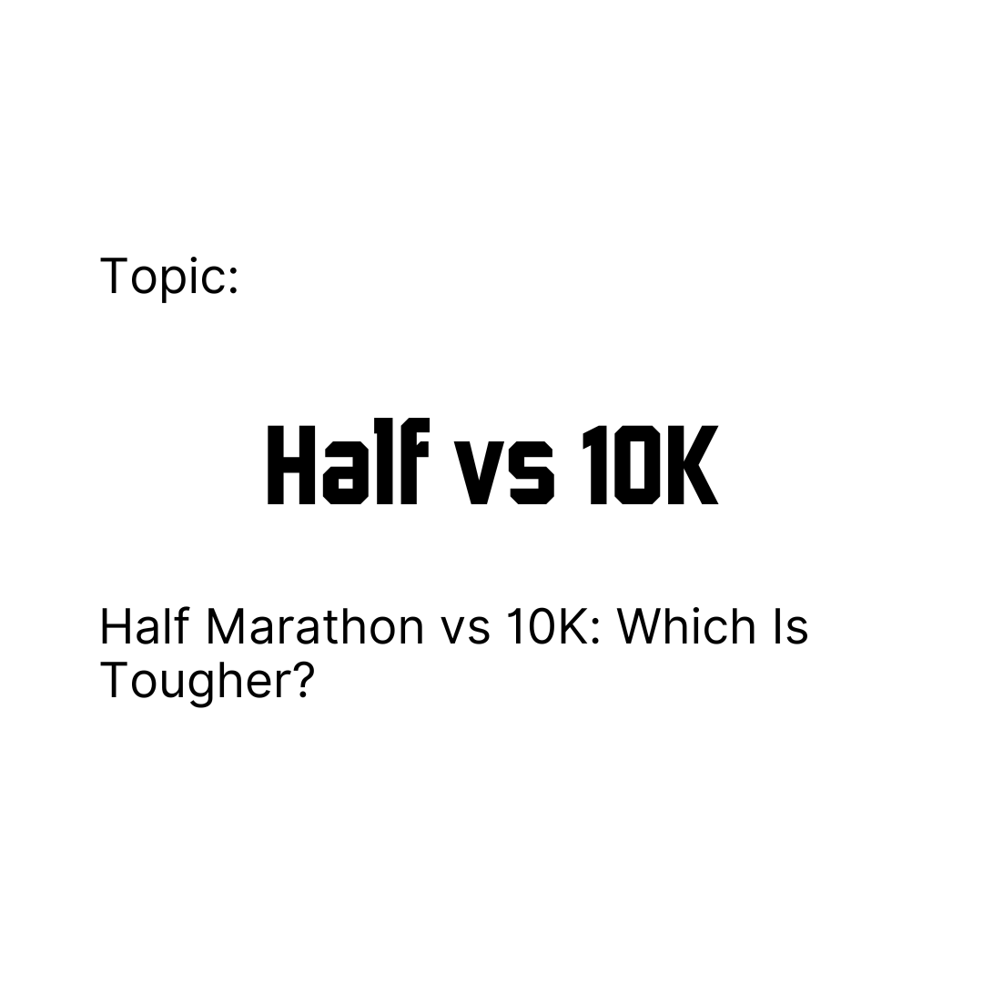 Cover image for 10K vs Half Marathon, which is tougher article